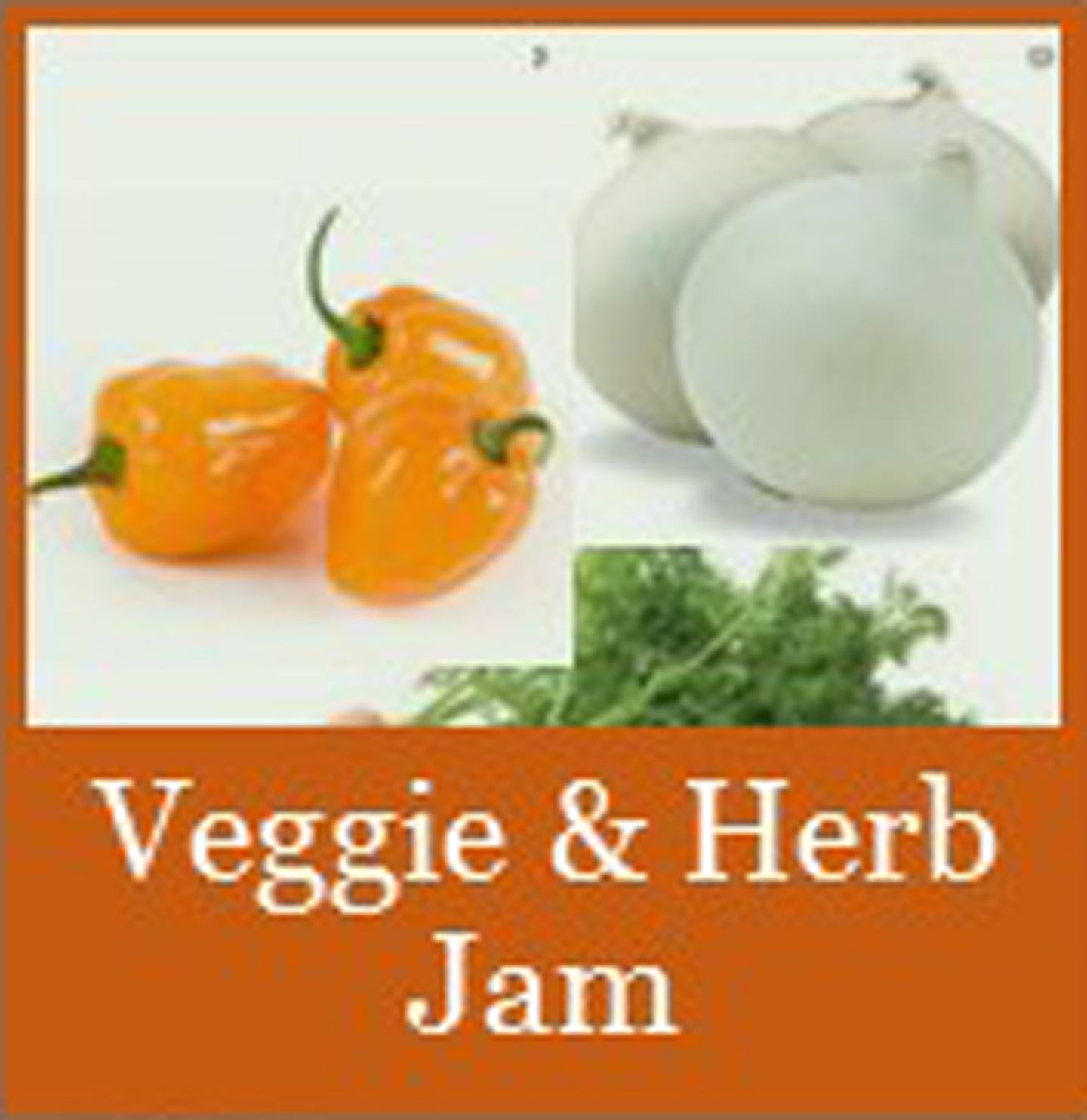 Veggie & Herb Jams - Ridgedale Orchard & Vineyard